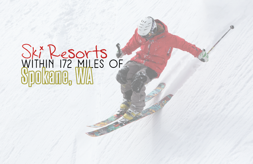 Ski Resorts within 172 Miles of Spokane WA